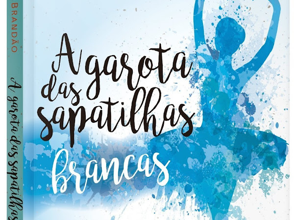 Resenha: A Garota das Sapatilhas Brancas - Ana Beatriz Brandão