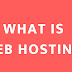 What Is Web Hosting ?