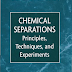 Chemical Separations Principles, Techniques, and Experiments