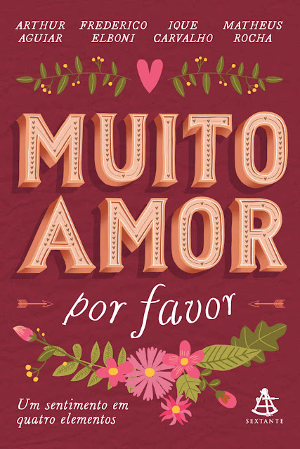 Muito amor, por favor Um sentimento em quatro elementos