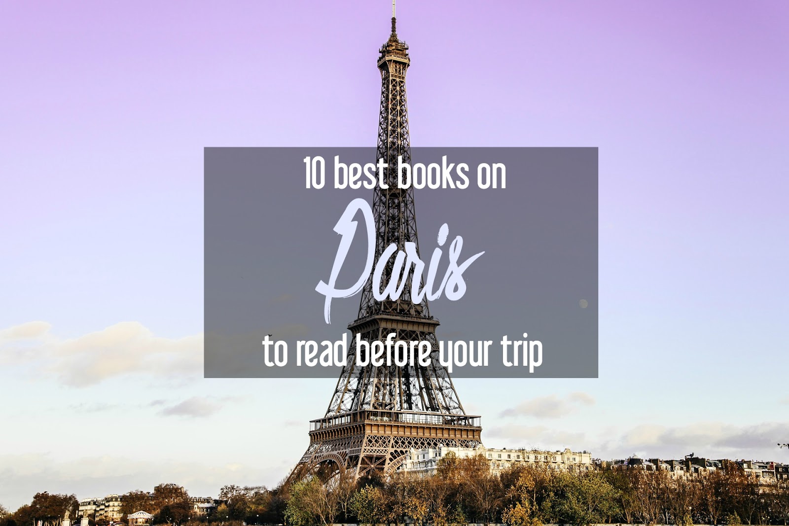 The 10 Best Books on Paris to Read before Your Trip Cosmos Mariners