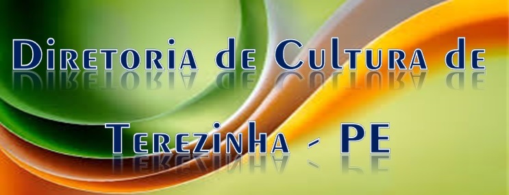 DIRETORIA DE CULTURA DE TEREZINHA PE