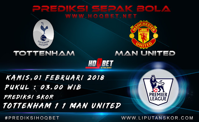 Prediksi Tottenham Hotspur vs Manchester United 1 Februari 2018 http://www.liputanskor.com/