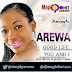 [MUSIC] Arewa - Good Life Ft Klever Jay