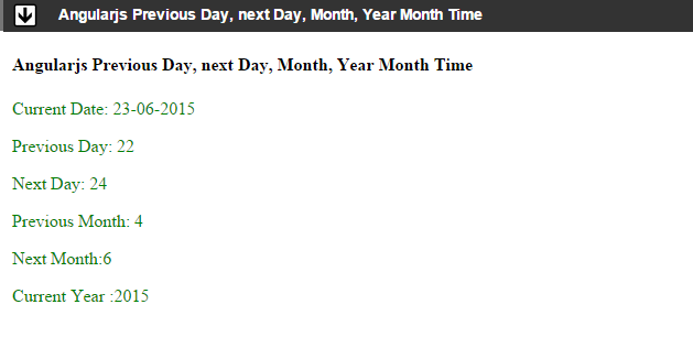 Interview Questions Angular, Javascript, Java, Php, Sql, C#, Vue, Nodejs,  Reactjs: Angularjs Get Previous, Day Next, Day Month, Year, Month, Time