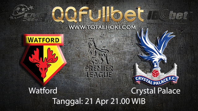BOLA88 - PREDIKSI TARUHAN BOLA WATFORD VS CRYSTAL PALACE 21 APRIL 2018 ( ENGLISH PREMIER LEAGUE )