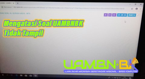 Cara Mudah Mengatasi Soal Simulasi UAMBNBK Tidak Tampil Di Client Cara Mudah Mengatasi Soal Simulasi UAMBNBK Tidak Tampil Di Client