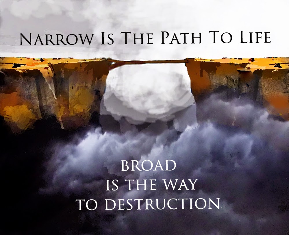 The Truth will set you free. The Narrow and Wide Gates.