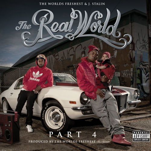 J. Stalin and The World's Freshest - “Real World 4”