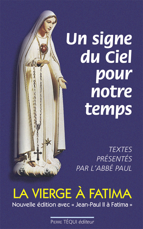 Un signe du Ciel pour notre temps - La Vierge à Fatima