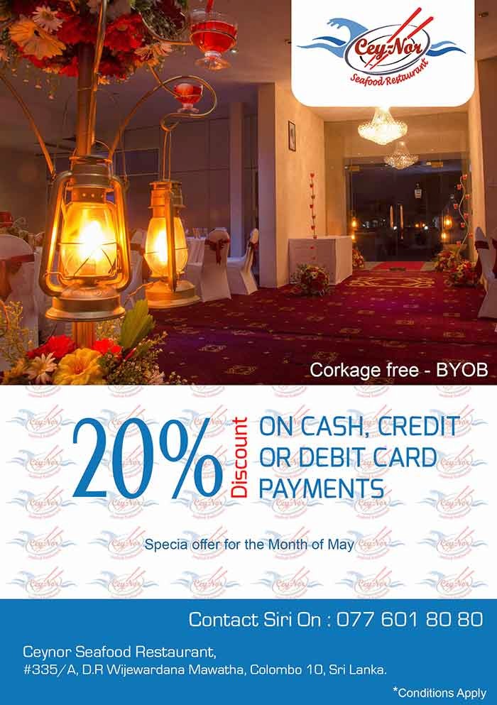 20% Discounts on any type of payment at Ceynor Sea Food Restaurant. Corkage Free. Vlid on for the month of May.