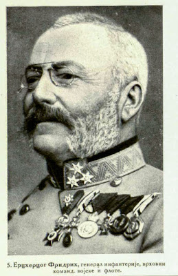 Archduke Friedrich, Inf.-Gen , Comm. in Chief of the Army and the Navy.