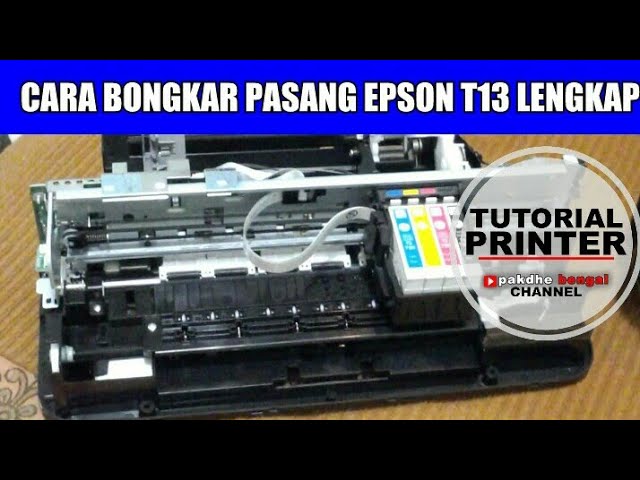 Cara bongkar dan pasang printer epson t13 lengkap, How to uninstall and install a complete t13 epson printer