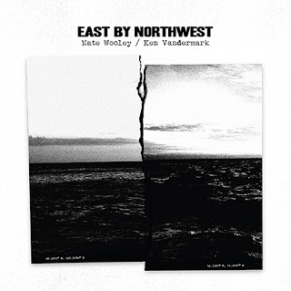 Nate Wooley, Ken Vandermark, East by Northwest