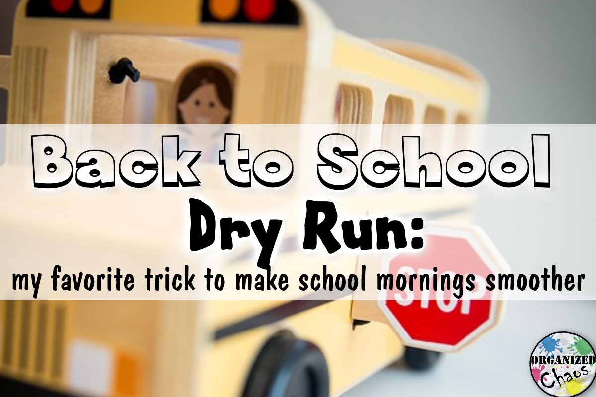 My Favorite Family Back To School Ritual the Dry Run Organized Chaos