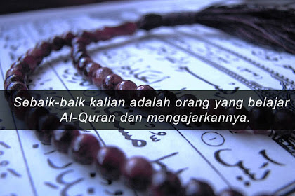 Sebaik Baik Kamu Adalah Yang Mengajarkan Al Quran