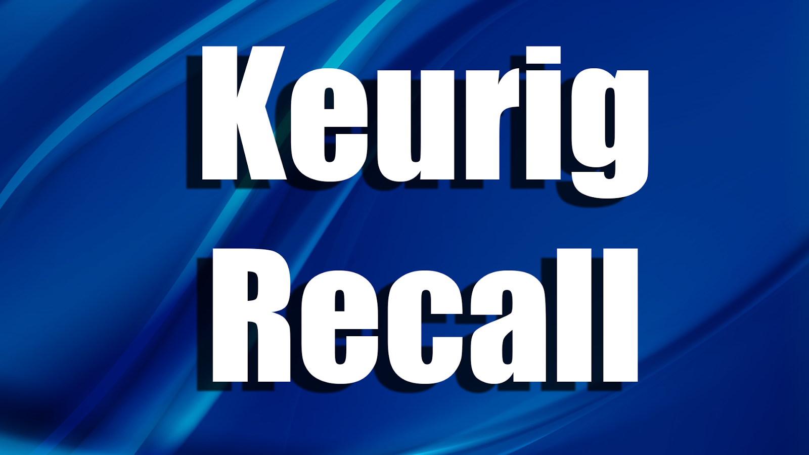 Keurig Recall Safety Notice