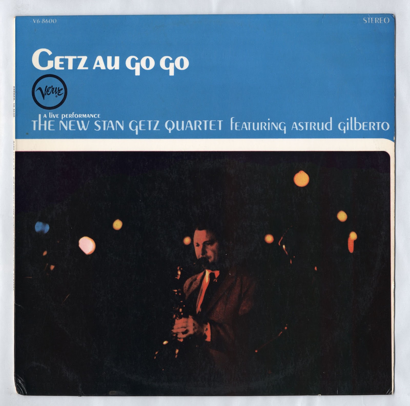 The New Stan Getz Quartet Featuring Astrud Gilberto 1964 Getz Au Go Go