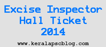 Kerala PSC Excise Inspector Exam 2014 Hall Ticket