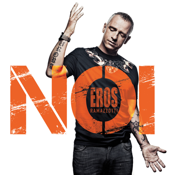 Eros Ramazzotti Noi Tracklist testi video la musica secondo cocchio Eros Ramazzotti Noi Tracklist testi video la musica secondo cocchio