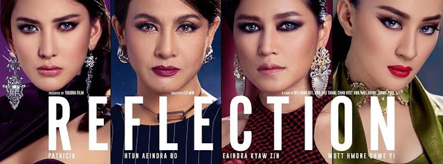 REFLECTION Movie Posters Released : First Movie Production from Famous Star Eaindra Kyaw Zin