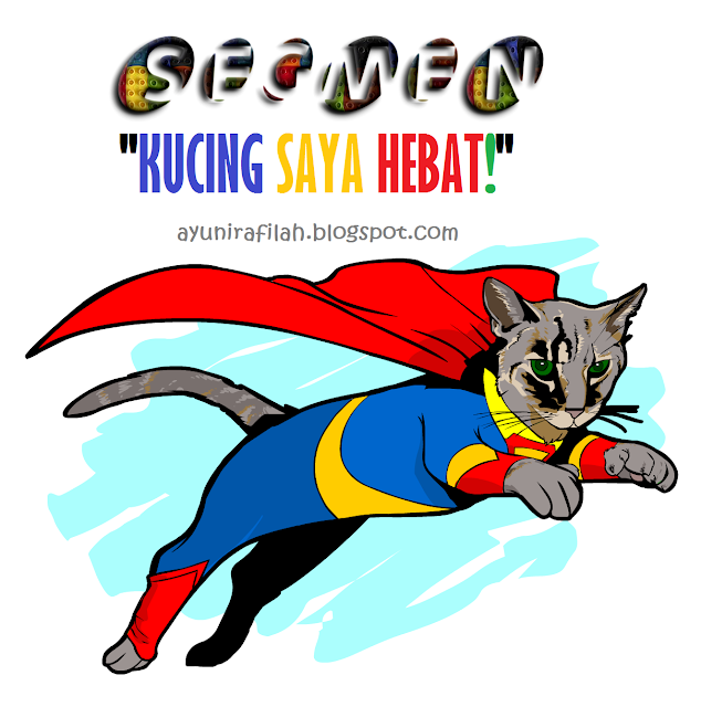 http://ayunirafilah.blogspot.com/2015/03/segmen-kucing-saya-hebat.html