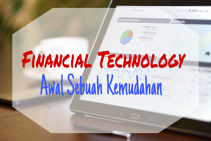 Financial Technology, Awal Sebuah Kemudahan