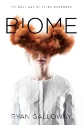 Biome by Ryan Galloway