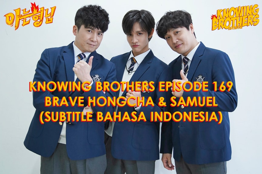 Nonton streaming online & download Knowing Brothers episode 169 bintang tamu Brave HongCha & Samuel sub Indo