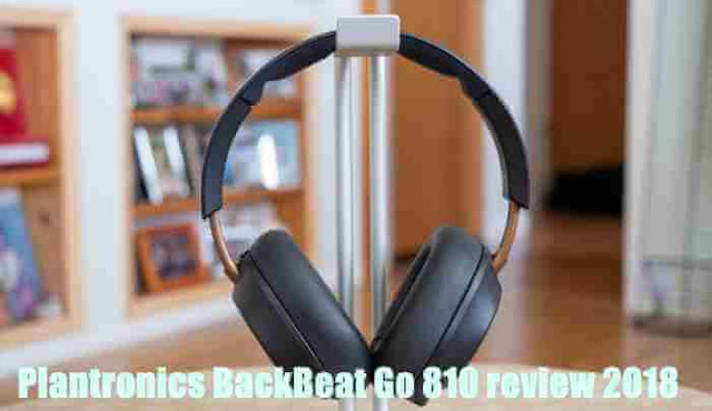 Plantronics BackBeat Go 810 review 2018 Plantronics BackBeat Go 810 review 2018