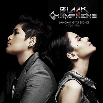 Black Champagne - Jangan Gitu Dong