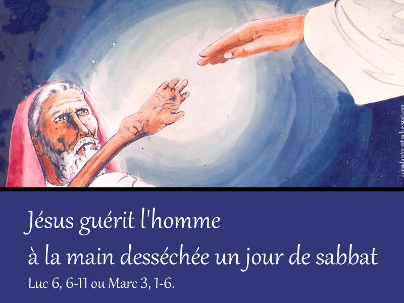 Catéchèse : Jésus guérit l'homme à la main desséchée un jour de sabbat