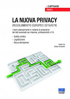 La nuova privacy. Regolamento europeo 2016/679. Con CD-ROM La nuova privacy. Regolamento europeo 2016/679. Con CD-ROM
