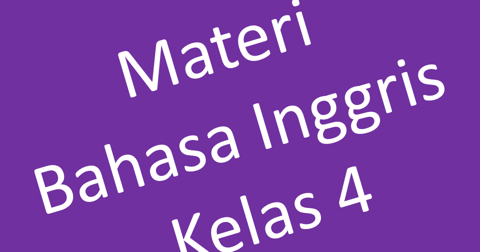 Materi Pelajaran Bahasa Inggris Sd Kelas 4 Belajar Bahasa Inggris Online Gratis