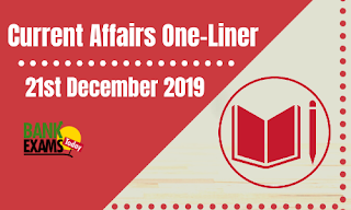 Current Affairs One-Liner: 21st December 2019