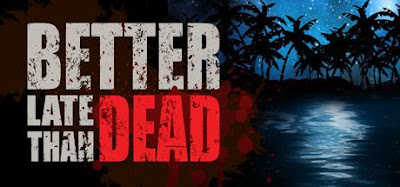 لعبة Better Late Than DEAD لعبة Better Late Than DEAD