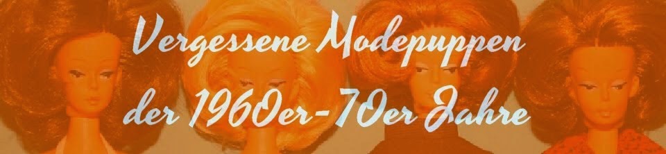 Vergessene Modepuppen der 1960er-70er Jahre