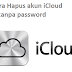 Cara Hapus akun iCloud tanpa password