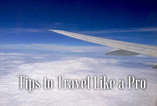 Tips to Travel Like a Pro