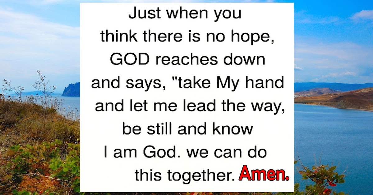 Take my hand Lord and lead me the way. Amen.