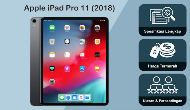 Apple iPad Pro 11 (2018) - Spesifikasi Lengkap, Harga Terbaru, Ulasan Apple iPad Pro 11 (2018) - Spesifikasi Lengkap, Harga Terbaru, Ulasan