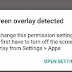 Possible Solution To Screen Overlay Detected Error In Android Phones