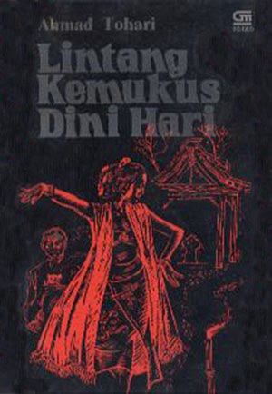 Ahmad Tohari - Lintang Kemukus Dini Hari Ahmad Tohari - Lintang Kemukus Dini Hari