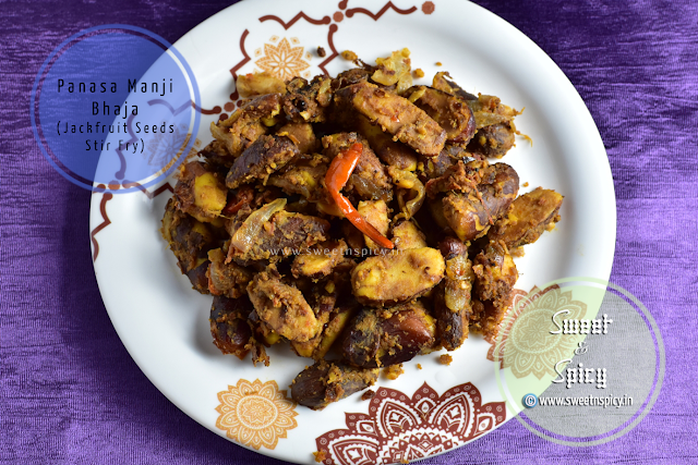 Panasa Manji Bhaja (Jackfruit Seeds Stir Fry) Panasa Manji Bhaja (Jackfruit Seeds Stir Fry)