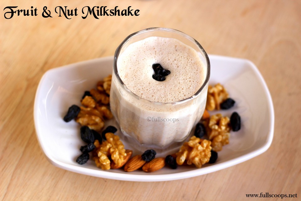 Fruit and Nut Milkshake Full Scoops A food blog with easy,simple