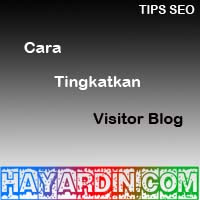 Cara Meningkatkan Visitor Blog