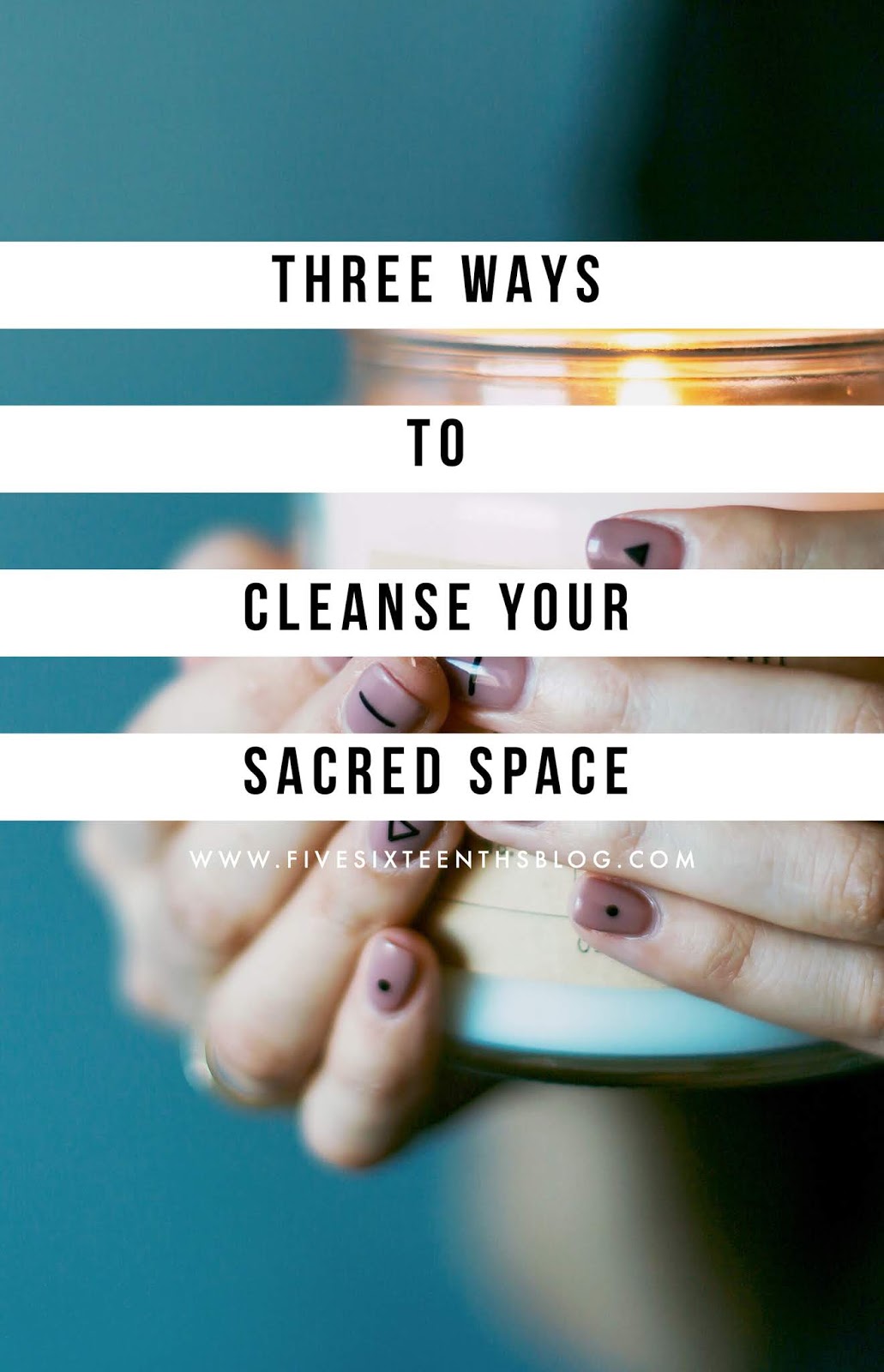 five sixteenths blog Three Ways to Cleanse your Sacred Space