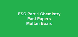 FSC Part 1 Chemistry Past Papers BISE Multan Board Download All Past Years