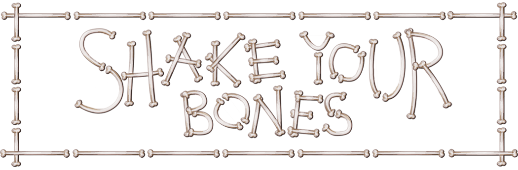 Shake your bones