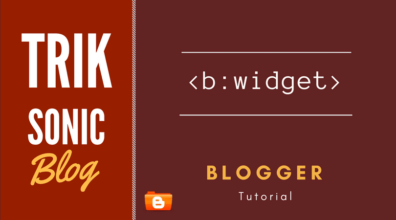 Triksonic b:widget - Blogger Tutorial